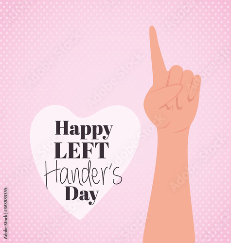 one sign hand with happy left handers day text design of Holiday and message theme Vector illustration