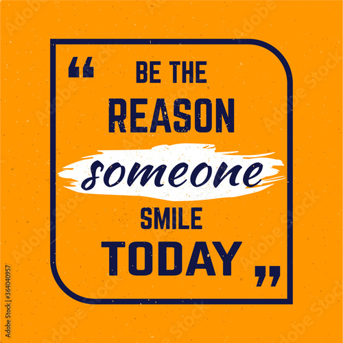 be the reason someone smile today quote