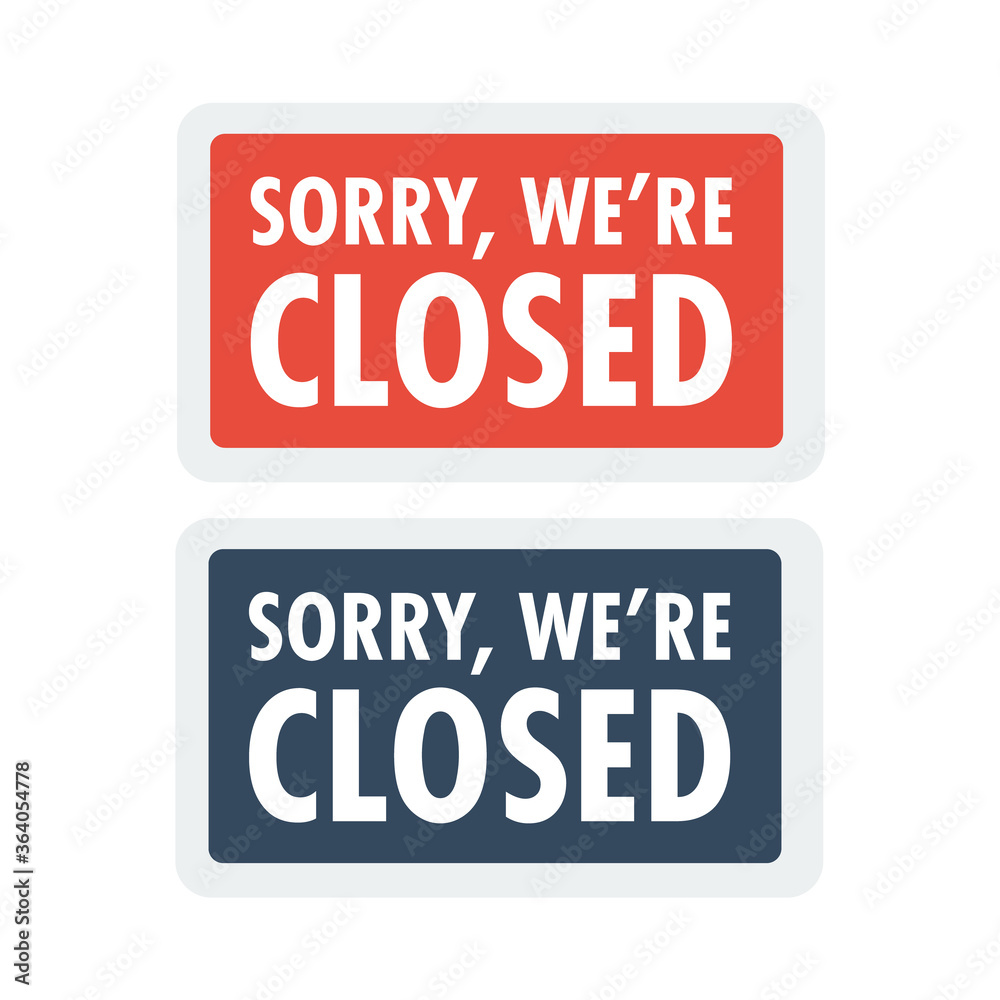 Sorry we are closed sign. Closed banner for shop retail. Close time sign Sorry we are closed sign. Closed banner for shop retail. Close time sign