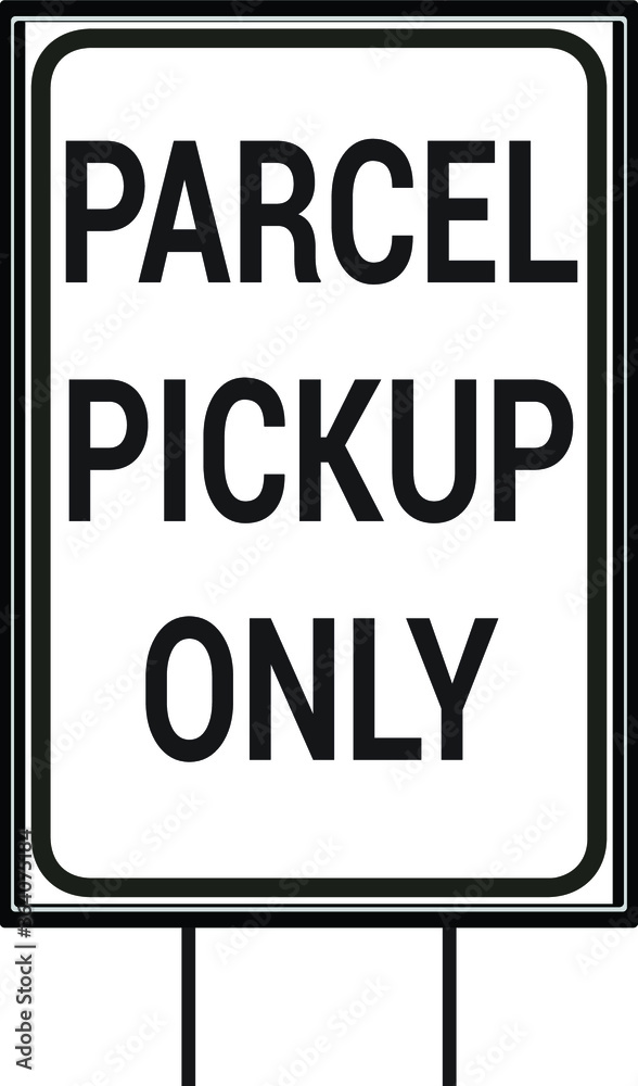 Parcel pickup only Yard sign design on a white background, vector illustration Parcel pickup only Yard sign design on a white background, vector illustration