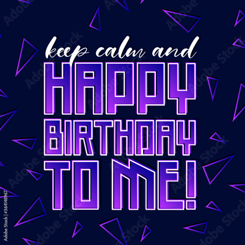 Keep Calm and happy birthday to me blue neon poster