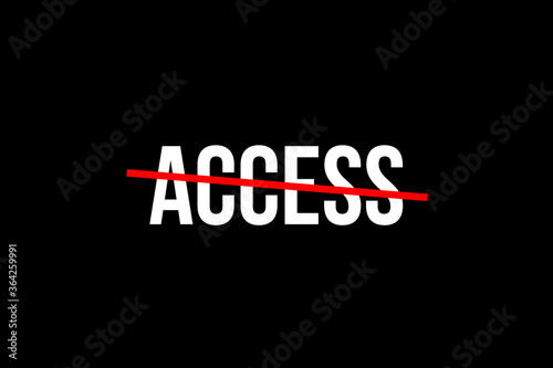 Access denied. Crossed out word with a red line meaning of not having access