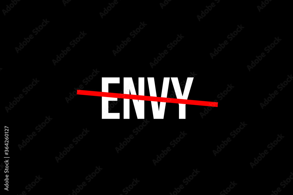 No more envy. Crossed out word with a red line meaning the need to stop being envious