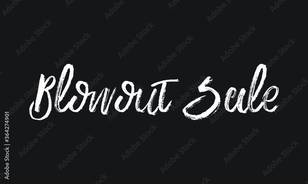 Blowout Sale Chalk white text lettering typography and Calligraphy phrase isolated on the Black background 