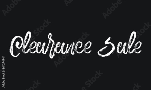 Clearance Sale Chalk white text lettering typography and Calligraphy phrase isolated on the Black background 