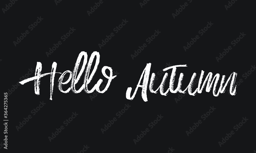 Hello Autumn Chalk white text lettering typography and Calligraphy phrase isolated on the Black background 