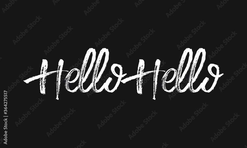 Hello Hello Chalk white text lettering typography and Calligraphy phrase isolated on the Black background 