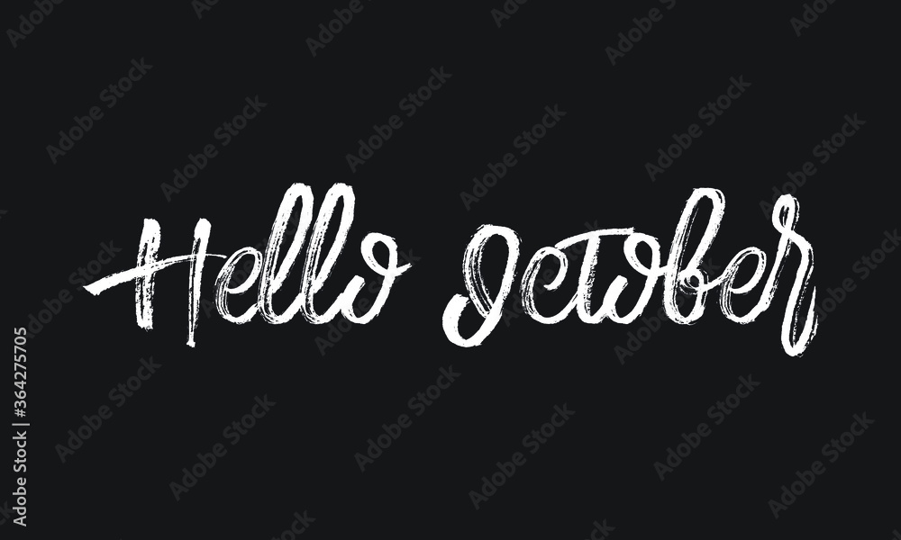 Hello October Chalk white text lettering typography and Calligraphy phrase isolated on the Black background Hello October Chalk white text lettering typography and Calligraphy phrase isolated on the Black background
