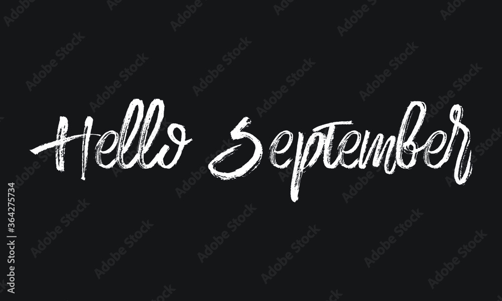 Hello September Chalk white text lettering typography and Calligraphy phrase isolated on the Black background 