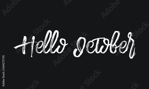 Hello October Chalk white text lettering typography and Calligraphy phrase isolated on the Black background  © PHOTRIX