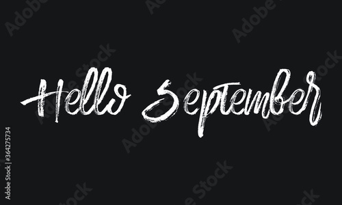 Hello September Chalk white text lettering typography and Calligraphy phrase isolated on the Black background 