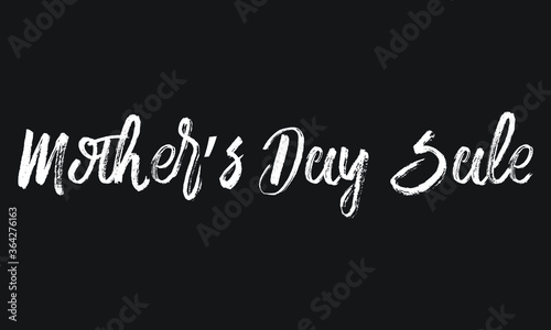 Mother’s Day Sale Chalk white text lettering typography and Calligraphy phrase isolated on the Black background 