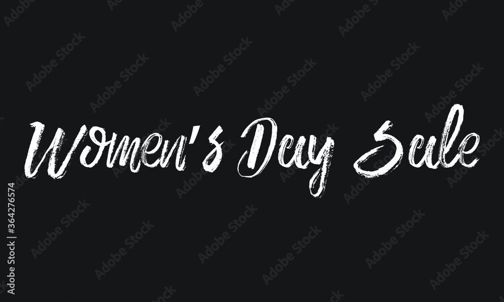 Women’s Day Sale, Chalk white text lettering typography and Calligraphy phrase isolated on the Black background Women’s Day Sale, Chalk white text lettering typography and Calligraphy phrase isolated on the Black background