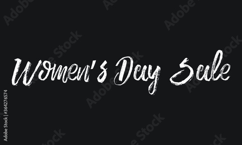Women’s Day Sale, Chalk white text lettering typography and Calligraphy phrase isolated on the Black background 