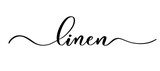 Linen - vector calligraphic inscription with smooth lines for shop fabric and knitting, logo, textile.