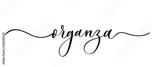 Organza - vector calligraphic inscription with smooth lines for shop fabric and knitting, logo, textile.