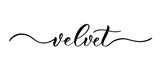 Velvet - vector calligraphic inscription with smooth lines for shop fabric and knitting, logo, textile.