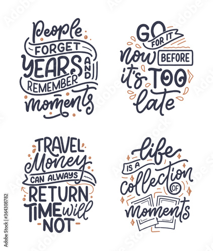 Set with life style inspiration quotes about travel and good moments, hand drawn lettering slogans for posters and prints. Motivational typography. Calligraphy graphic design elements. Vector