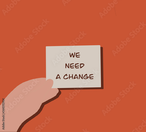 "We need a change"Human holds a cardboard with an inscription multi purpose concept Environment pollution. Climate change. Cataclysm. Global warming. Earth. Flooding