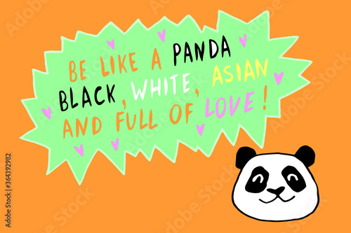 Be like panda. Black, white, asian and full of love - vector cute lettering doodle handwritten on theme of antiracism, protesting against racial inequality. For flyers, posters, stickers, t-shirt