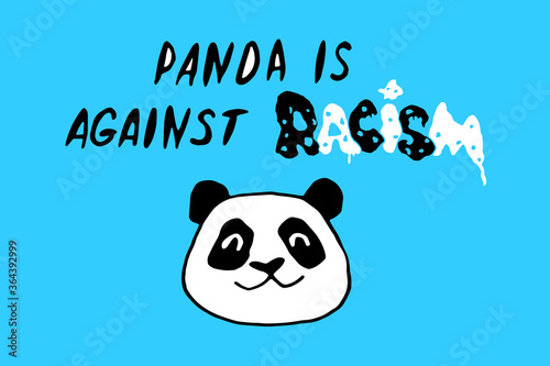 Panda is against racism - vector lettering doodle handwritten on theme of antiracism, protesting against racial inequality and revolutionary design. For flyers, stickers, posters, t-shirt