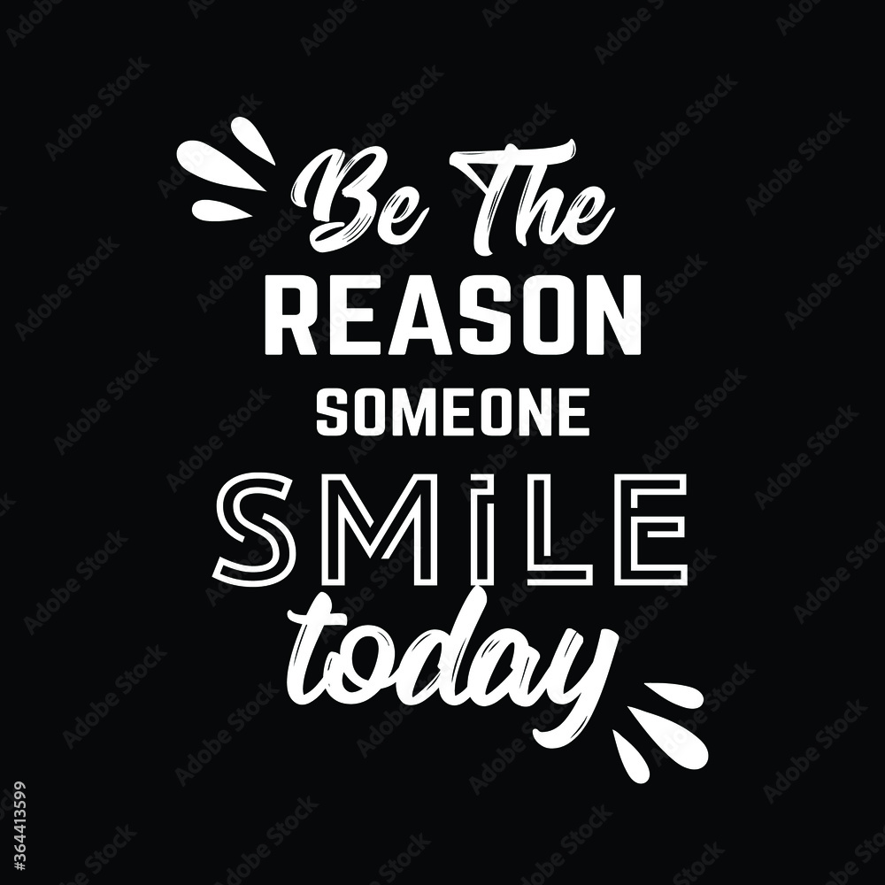 Obraz premium be the reason someone smile today quote template