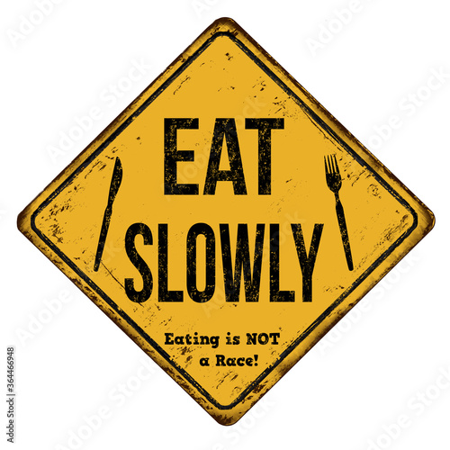 Eat slowly vintage rusty metal sign