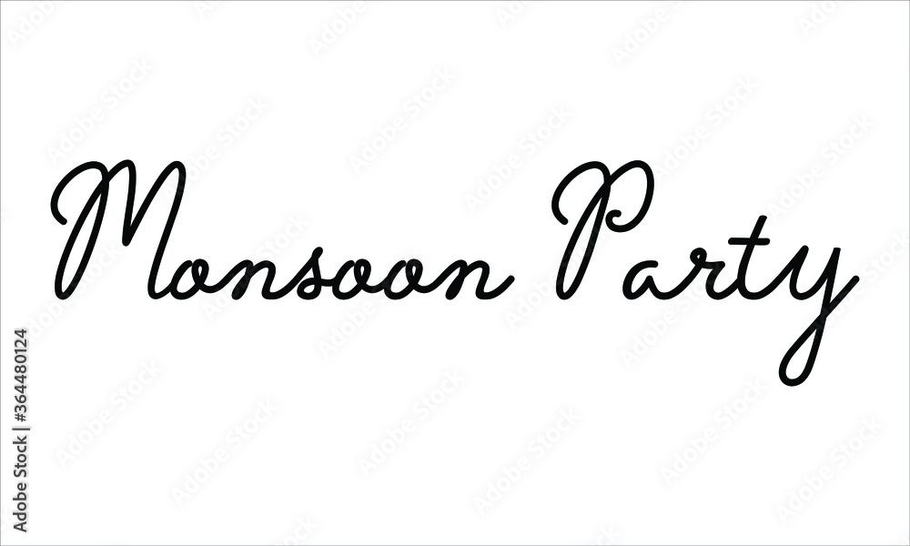 Monsoon Party Typography Hand written Black text lettering and Calligraphy phrase isolated on the White background