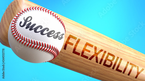 Success in life depends on flexibility - pictured as word flexibility on a bat, to show that flexibility is crucial for successful business or life., 3d illustration