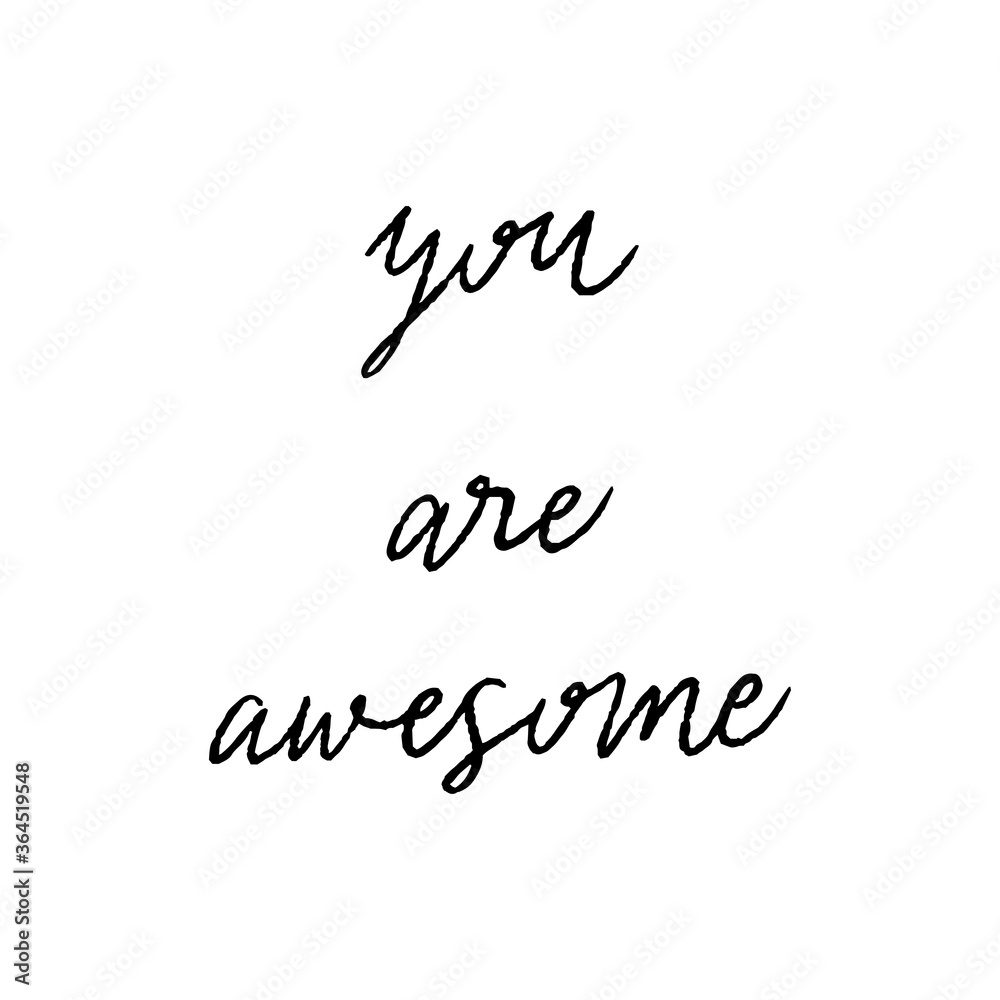 You are awesome hand lettering on white background You are awesome hand lettering on white background