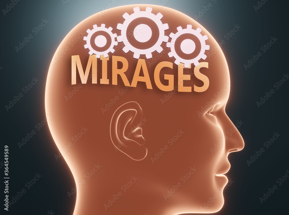 Mirages inside human mind - pictured as word Mirages inside a head with cogwheels to symbolize that Mirages is what people may think about and that it affects their behavior, 3d illustration