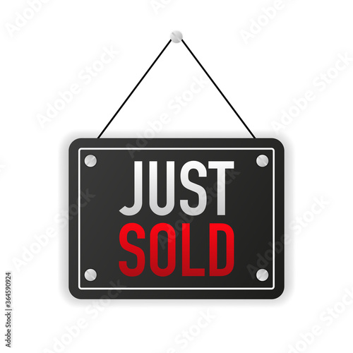 Sign on door with JUST SOLD. A business black banner. Vector.