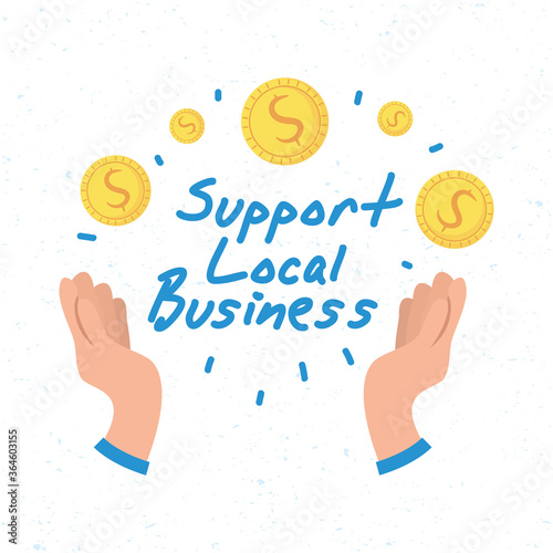 support local business campaign with hands and coins money