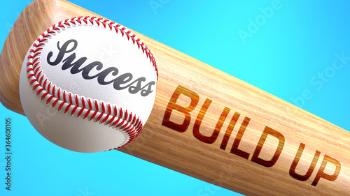 Success in life depends on build up - pictured as word build up on a bat, to show that build up is crucial for successful business or life., 3d illustration