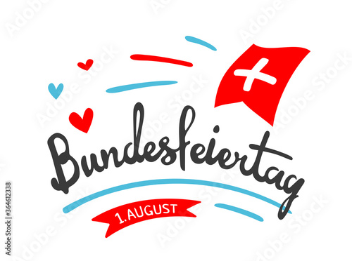 Bundesfeiertag or Swiss National Day in German language. National holiday set on 1 August in Switzerland. Hand drawn digital lettering with swiss flag. Isolated on white background.