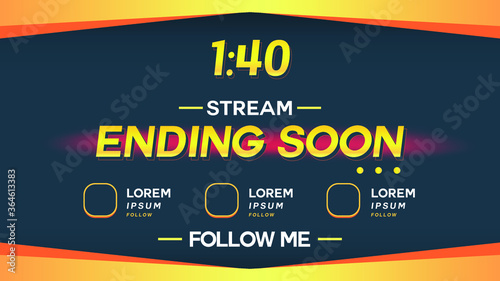 Game play Stream Ending Soon, Yellow and Orange Color Scheme, Streamer, Gamer, Vector Illustration