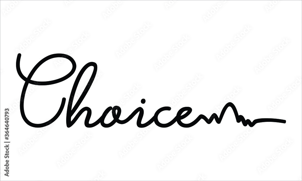 Choice Hand written Typography Black script text lettering and Calligraphy phrase isolated on the White background Choice Hand written Typography Black script text lettering and Calligraphy phrase isolated on the White background