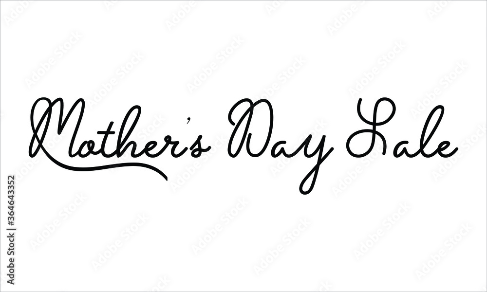 Mother’s Day Sale Hand written script Typography Black text lettering and Calligraphy phrase isolated on the White background 