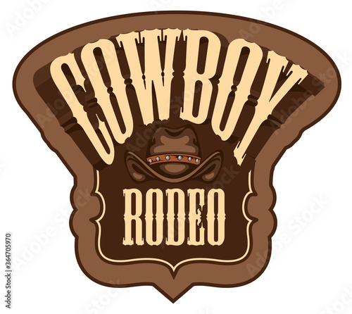 Emblem for a Cowboy Rodeo show in retro style. Decorative vector illustration with cowboy hat and lettering. Suitable for banner, label, badge, icon, logo, flyer, invitation, tattoo, t-shirt design