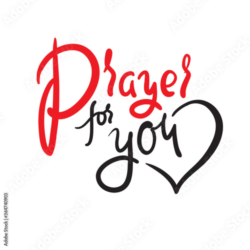 Prayer for you - inspire motivational religious quote. Hand drawn beautiful lettering. Print for inspirational poster, t-shirt, bag, cups, card, flyer, sticker, badge. Cute funny vector writing
