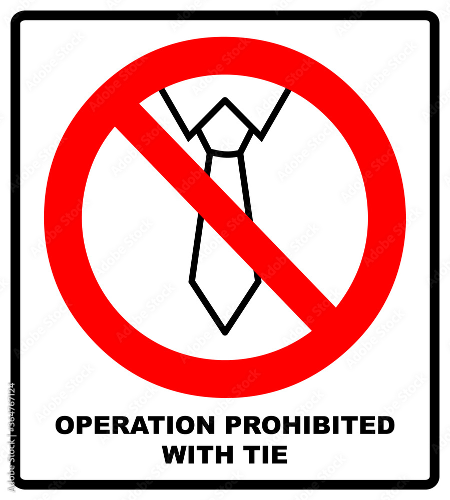 Operation prohibited with tie ban or stop sign, tie forbidden symbol. Vector illustration isolated on white. Warning banner Operation prohibited with tie ban or stop sign, tie forbidden symbol. Vector illustration isolated on white. Warning banner