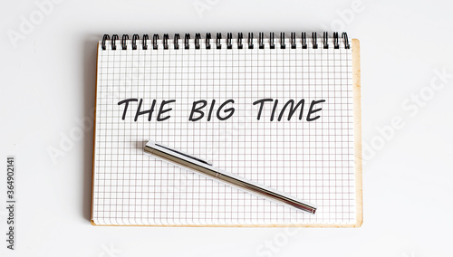 Wallpaper Mural Concept THE BIG TIME message on notebook on white background Torontodigital.ca