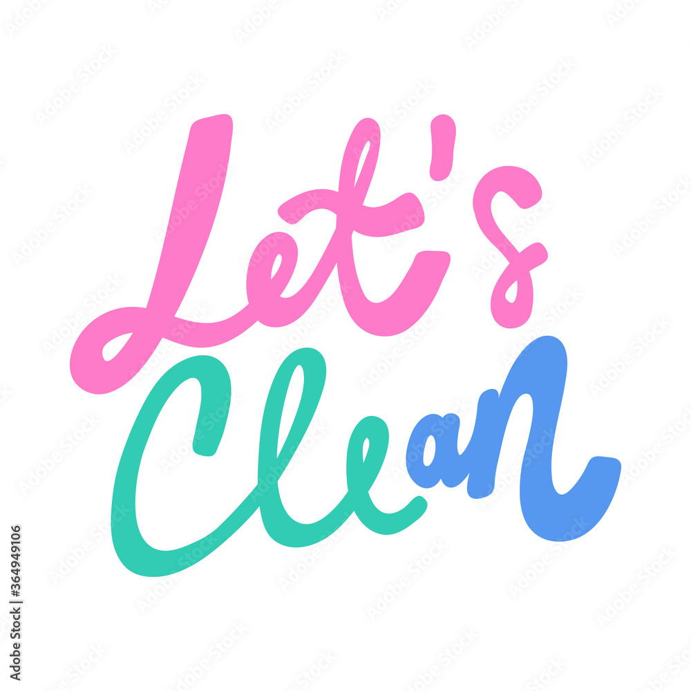 Lets clean. Covid-19. Sticker for social media content. Vector hand drawn illustration design. Lets clean. Covid-19. Sticker for social media content. Vector hand drawn illustration design.