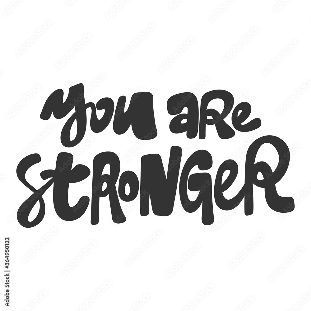 Obraz premium You are stronger. Sticker for social media content. Vector hand drawn illustration design. 