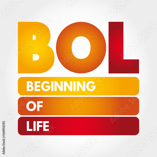 BOL - Beginning of Life acronym, concept background