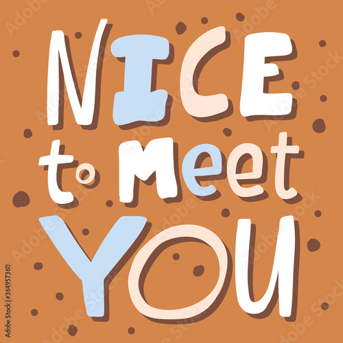 Nice to meet you. Sticker for social media content. Vector hand drawn illustration design. 