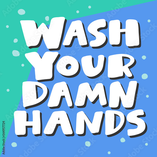 Wash your damn hands. Covid-19. Sticker for social media content. Vector hand drawn illustration design. 