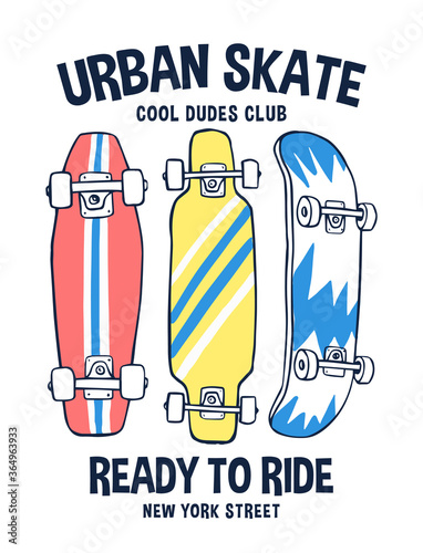 Skate board vector illustrations with slogans for t-shirt print and other uses.