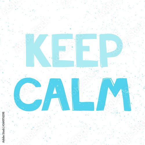 Blue keep calm phrase. Sticker for social media content. Vector hand drawn illustration design. 
