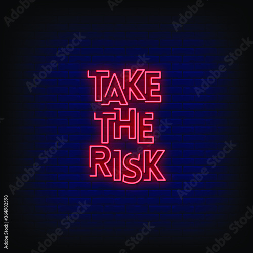 Take The Risk Neon Signs Style Text Vector